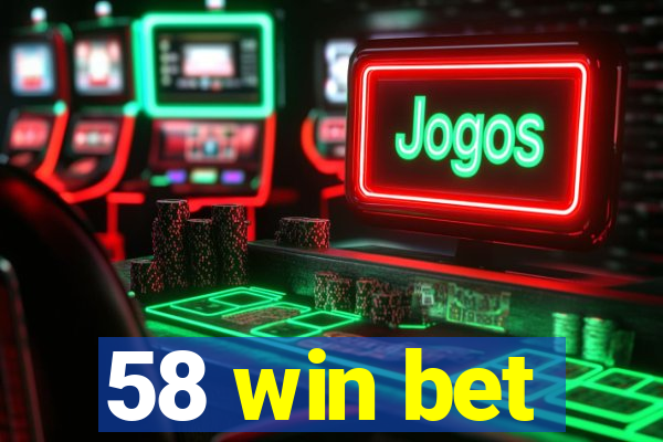 58 win bet